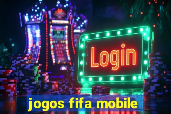 jogos fifa mobile